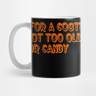 Too Old For a costume, But Not Too Old for Candy Mug